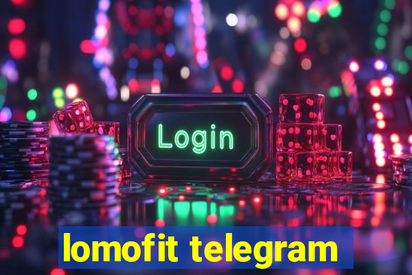 lomofit telegram